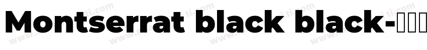 Montserrat black black字体转换